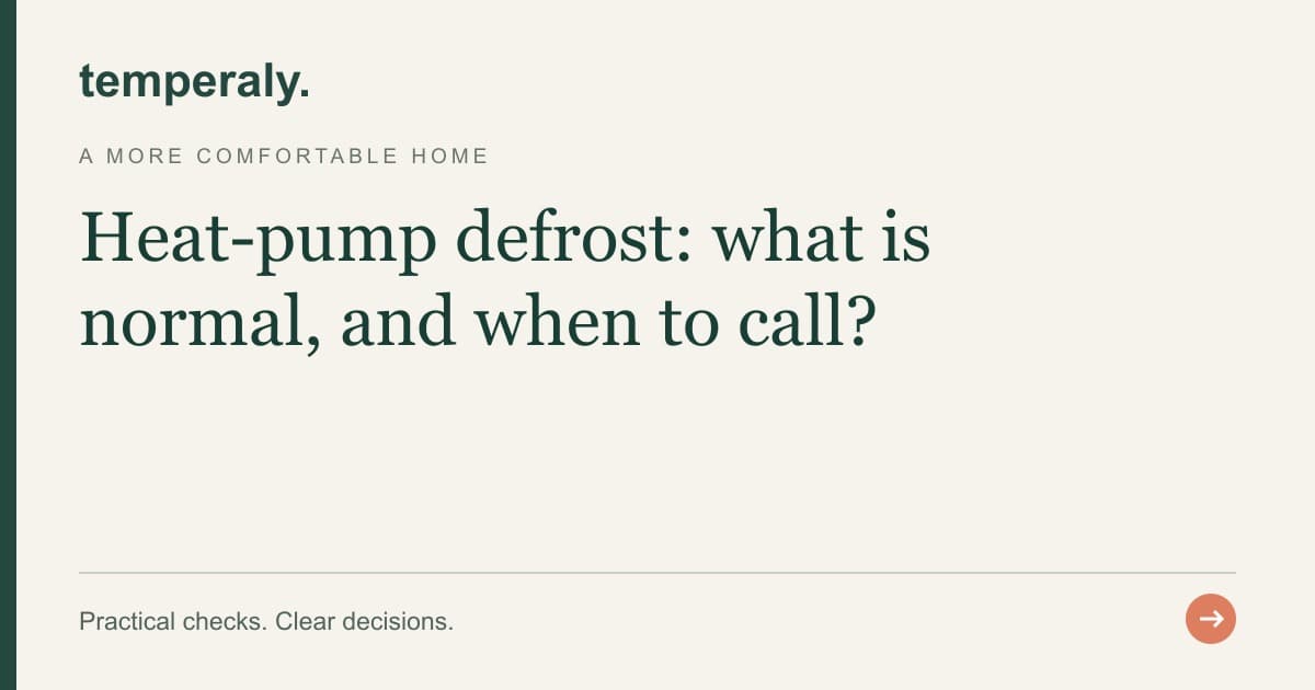 Temperaly guide: Heat-pump defrost: what is normal, and when to call?